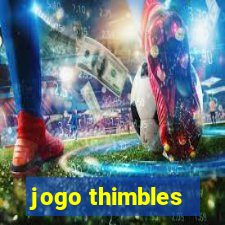 jogo thimbles